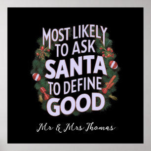 Most Likely to Ask Santa to Define "Good" Poster