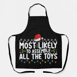 Most Likely To Assemble All The Toys Christmas Apron
