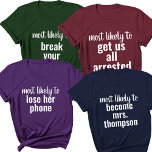 Most Likely To Bachelorette Party Girl Trip Custom T-Shirt<br><div class="desc">Celebrate your girl squad with our Most Likely To Bachelorette Party Girl Trip Custom T-Shirt! These shirts are the perfect addition to your girls' vacation, adding a touch of humour and unity to the celebration. Designed with a fun and matching "Most Likely To" theme, these custom tees are ideal for...</div>