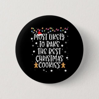 Most Likely To Bake Best Christmas Cookie Women Fa 6 Cm Round Badge