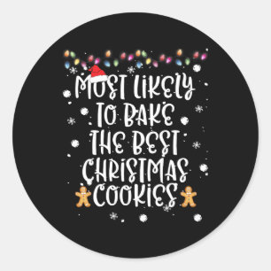 Most Likely To Bake Best Christmas Cookie Women Fa Classic Round Sticker