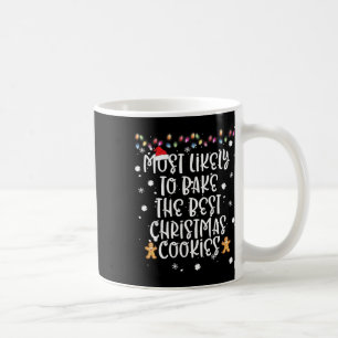 Most Likely To Bake Best Christmas Cookie Women Fa Coffee Mug