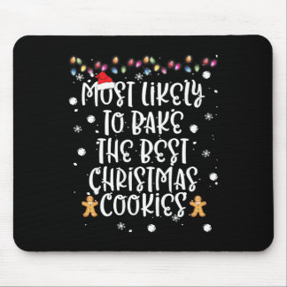 Most Likely To Bake Best Christmas Cookie Women Fa Mouse Pad