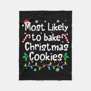 Most Likely To Bake C-hristmas Cookies Baker Match Fleece Blanket