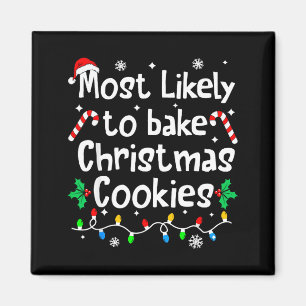 Most Likely To Bake C-hristmas Cookies Baker Match Magnet