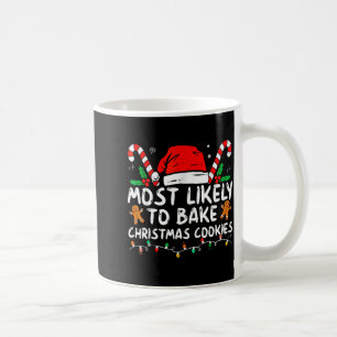 Most Likely To Bake Christmas Cookies Baker Christ Coffee Mug