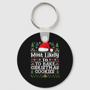 Most Likely To Bake Christmas Cookies Christmas Ba Key Ring