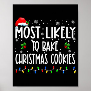 Most Likely To Bake Christmas Cookies Christmas Fa Poster