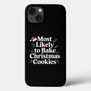Most Likely To Bake Christmas Cookies Family iPhone 13 Case