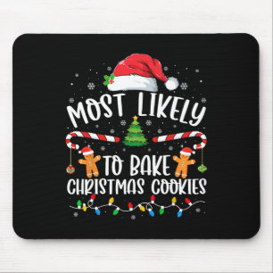 Most Likely To Bake Christmas Cookies Family Match Mouse Pad