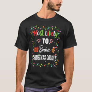 Most Likely To Bake Christmas Cookies Family Match T-Shirt