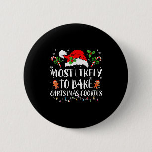 Most Likely To Bake Christmas Cookies Family Pajam 6 Cm Round Badge