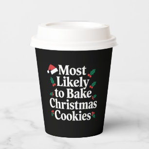 Most Likely To Bake Christmas Cookies Family Paper Cups