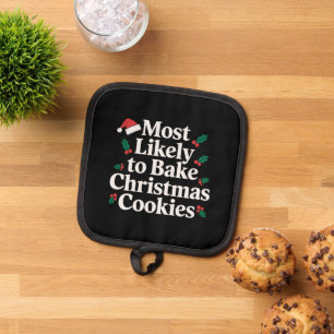 Most Likely To Bake Christmas Cookies Family Pot Holder