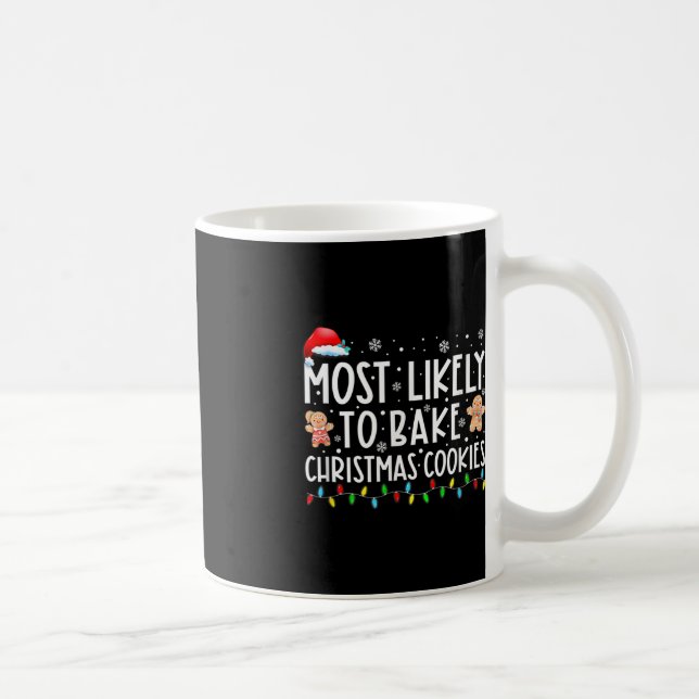 Most Likely To Bake Christmas Cookies Fun Baker Ch Coffee Mug (Right)