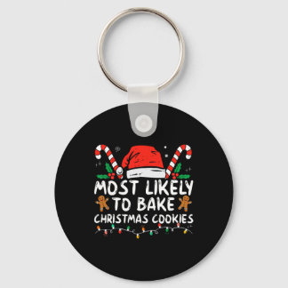 Most Likely To Bake Christmas Cookies Fun Baker Ch Key Ring