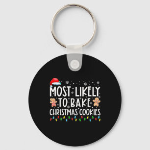Most Likely To Bake Christmas Cookies Fun Baker Ch Key Ring