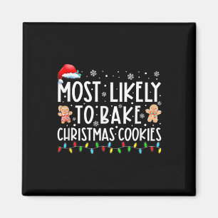 Most Likely To Bake Christmas Cookies Fun Baker Ch Magnet