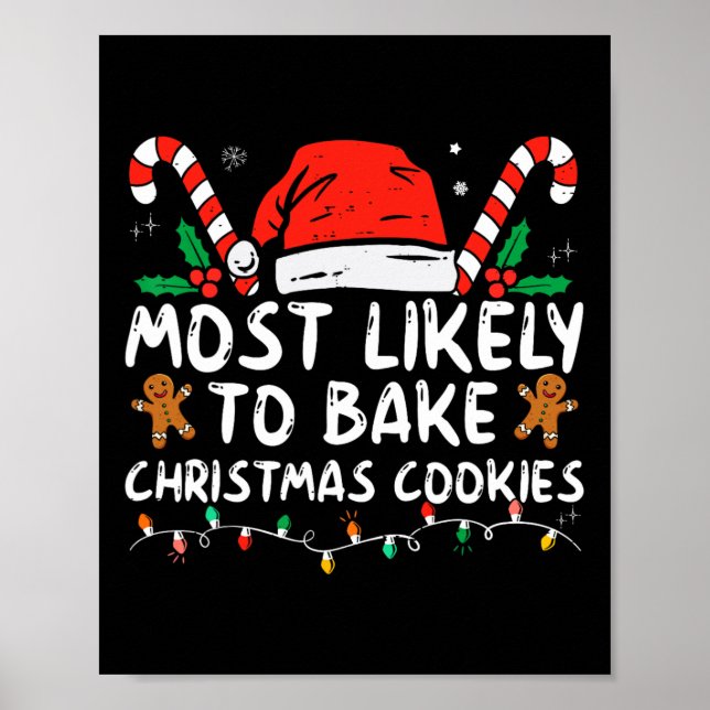 Most Likely To Bake Christmas Cookies Fun Baker Ch Poster (Front)