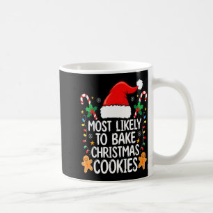 Most Likely To Bake Christmas Cookies Funny Baker  Coffee Mug