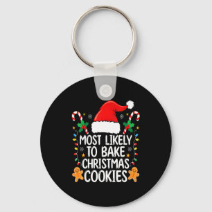 Most Likely To Bake Christmas Cookies Funny Baker Key Ring