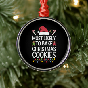 Most Likely To Bake Christmas Cookies Funny Baker Metal Ornament