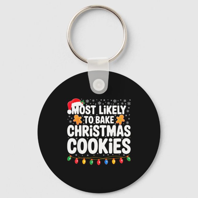 Most Likely To Bake Christmas Cookies Shirt Family Key Ring (Front)