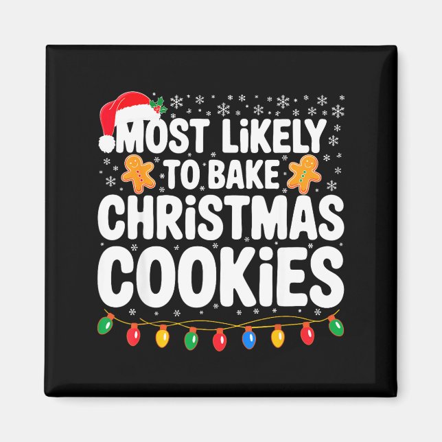 Most Likely To Bake Christmas Cookies Shirt Family Magnet (Front)