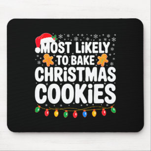 Most Likely To Bake Christmas Cookies Shirt Family Mouse Pad