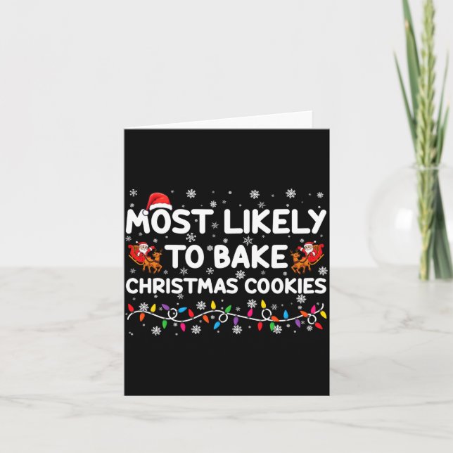 Most Likely To Bake Christmas Cookies Xmas Baker  Card (Front)