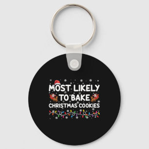 Most Likely To Bake Christmas Cookies Xmas Baker  Key Ring
