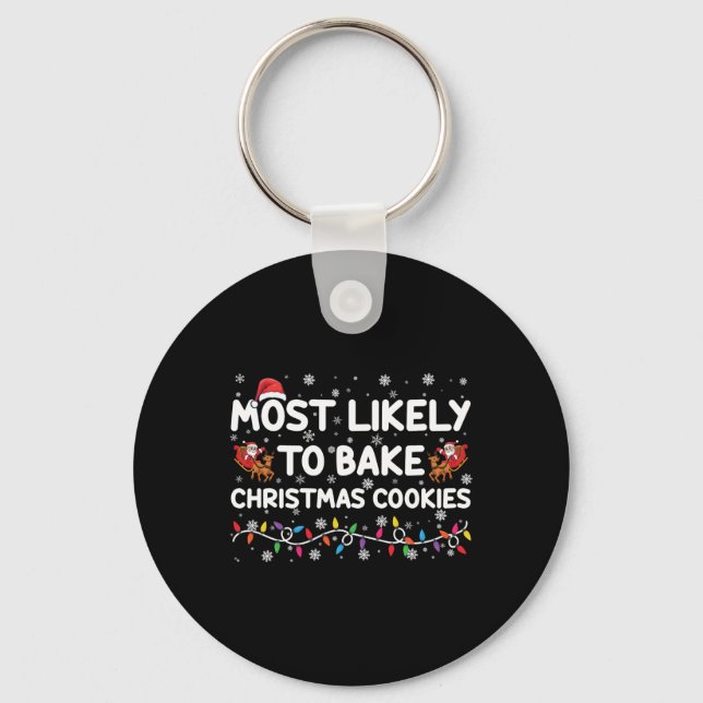 Most Likely To Bake Christmas Cookies Xmas Baker  Key Ring (Front)