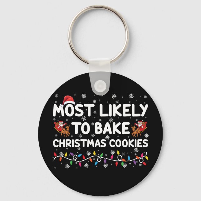 Most Likely To Bake Christmas Cookies Xmas Baker  Key Ring (Front)