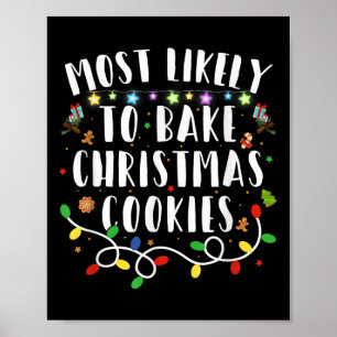 Most Likely To Bake The Christmas Cookies Family C Poster