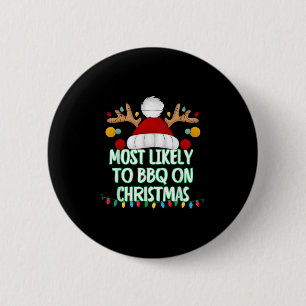 Most Likely To Bbq On Christmas Funny Matching Chr 6 Cm Round Badge