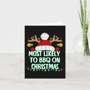Most Likely To Bbq On Christmas Funny Matching Chr Card