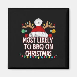 Most Likely To Bbq On Christmas Funny Matching Chr Magnet