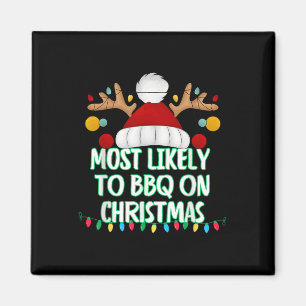 Most Likely To Bbq On Christmas Funny Matching Chr Magnet