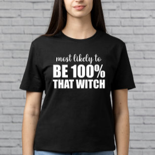 Most Likely To Be 100% That Witch Halloween T-Shirt