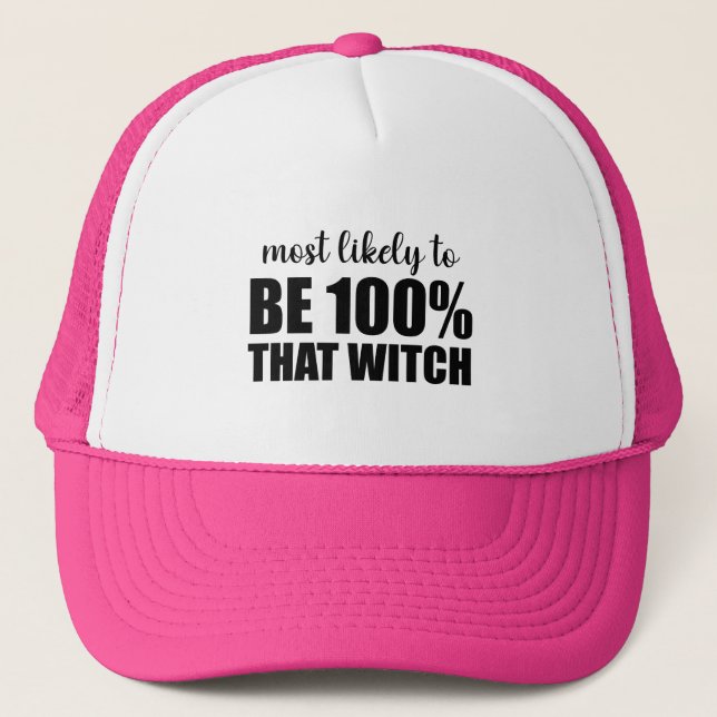 Most Likely To Be 100% That Witch Halloween Trucker Hat (Front)