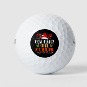 Most likely To Be A Cutie Pie Thanksgiving Xmas Golf Balls