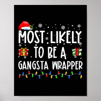 Most Likely To Be A Gangsta Wrapper Christmas Pres Poster