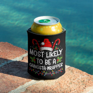 Most Likely To Be A Gangsta Wrapper Family Xmas Can Cooler