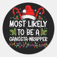 Most Likely To Be A Gangsta Wrapper Family Xmas