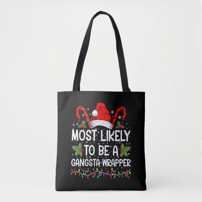 Most Likely To Be A Gangsta Wrapper Family Xmas Tote Bag (Front)