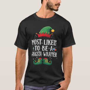 Most Likely to Be a Gangsta Wrapper Matching Chris T-Shirt