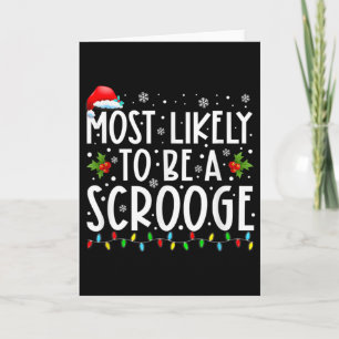 Most Likely To Be A Scrooge Fun Family Christmas X Card