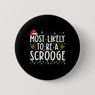 Most Likely To Be A Scrooge Fun Family Matching Ch 6 Cm Round Badge