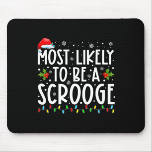 Most Likely To Be A Scrooge Fun Family Matching Ch Mouse Pad