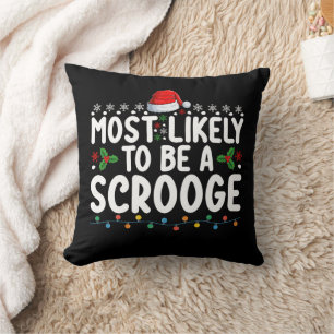 Most Likely To Be A Scrooge Funny Family Matching  Cushion